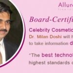 Celebrity Cosmetic Surgeon Dr Milan doshi at Allure medspa Clinic Mumbai