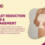 Managing Complications in Breast Reduction Surgery in Mumbai, India