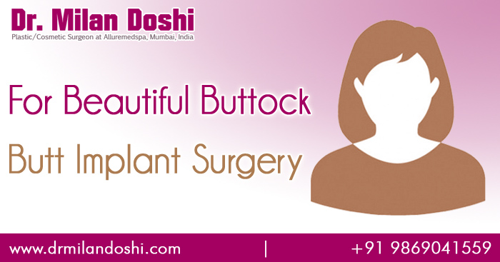 Buttock Implant Surgery in Mumbai, India