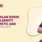 Dr. Milan Doshi — Celebrity Cosmetic & Gynecomastia Surgeon in mumbai, india