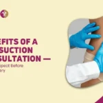 Benefits of a Liposuction Consultation — What to Expect Before Your Surgery in Mumbai, India
